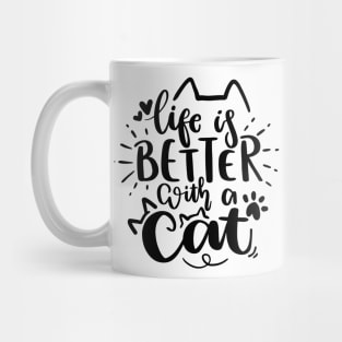 Life Is Better With A Cat Mug